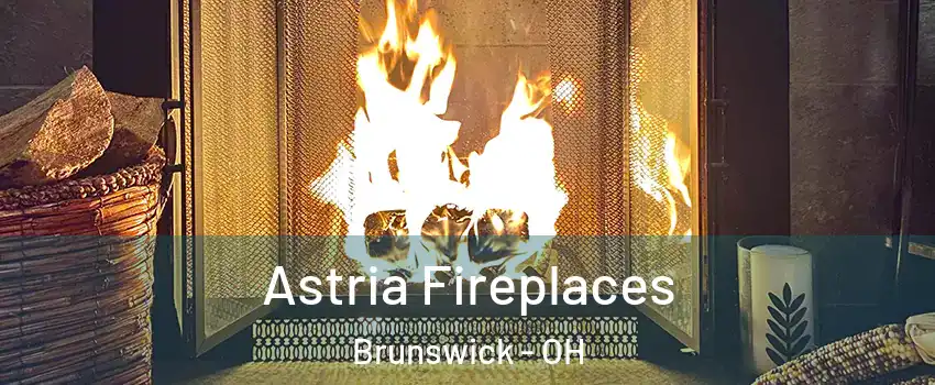  Astria Fireplaces Brunswick - OH
