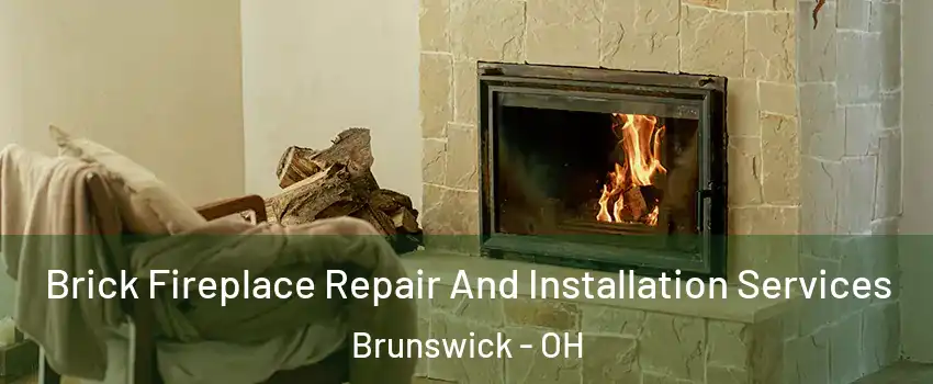  Brick Fireplace Repair And Installation Services Brunswick - OH
