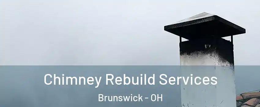  Chimney Rebuild Services Brunswick - OH