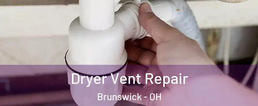  Dryer Vent Repair Brunswick - OH