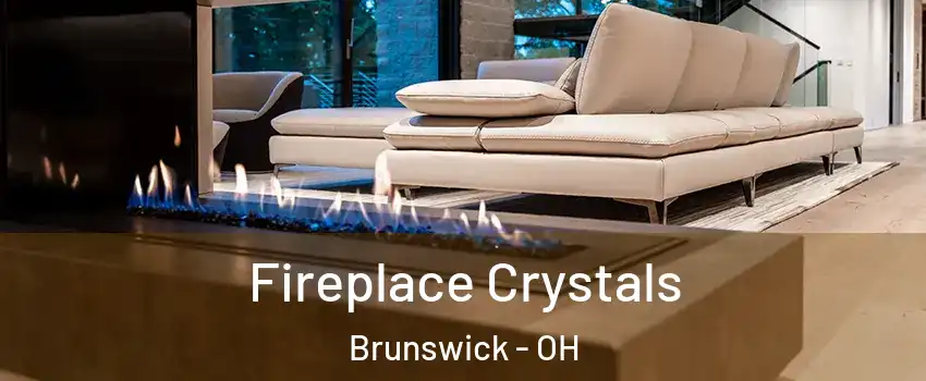  Fireplace Crystals Brunswick - OH