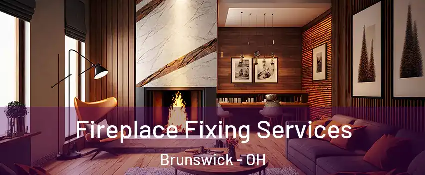 Fireplace Fixing Services Brunswick - OH