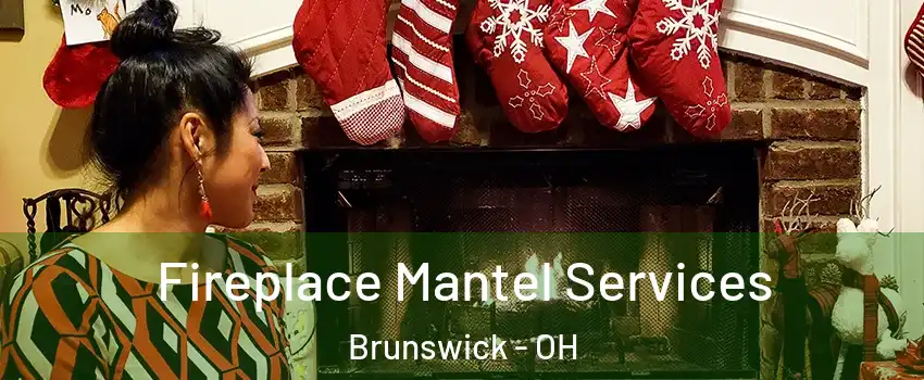  Fireplace Mantel Services Brunswick - OH