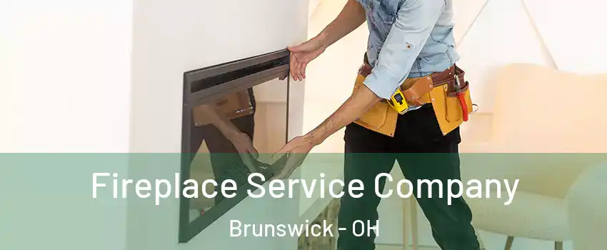  Fireplace Service Company Brunswick - OH