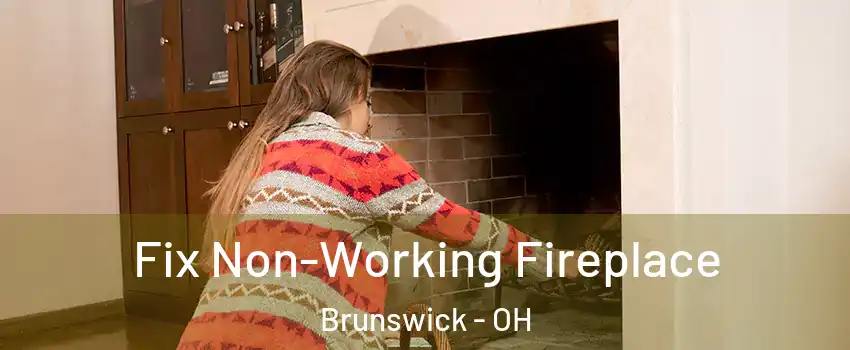  Fix Non-Working Fireplace Brunswick - OH