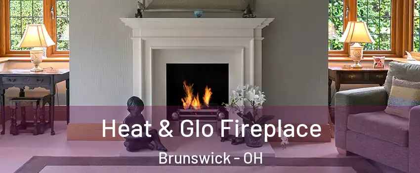  Heat & Glo Fireplace Brunswick - OH