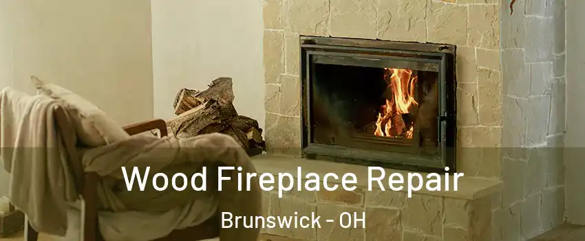  Wood Fireplace Repair Brunswick - OH