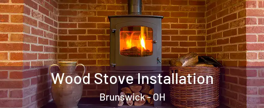  Wood Stove Installation Brunswick - OH